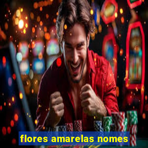 flores amarelas nomes